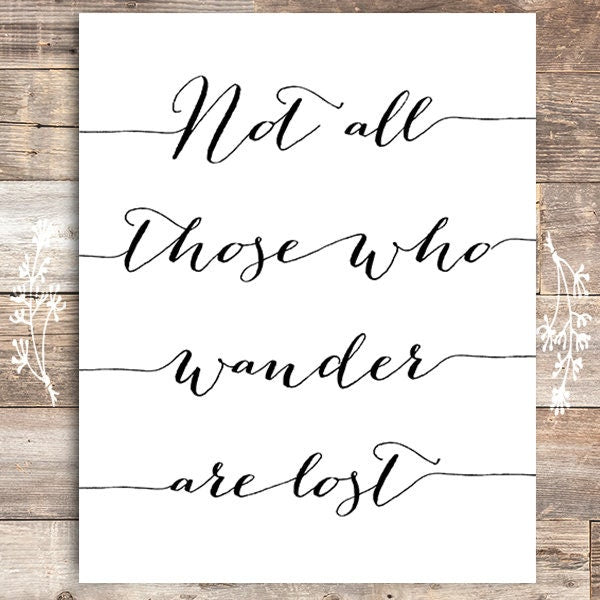 Not All Those Who Wander Are Lost Calligraphy - 8x10