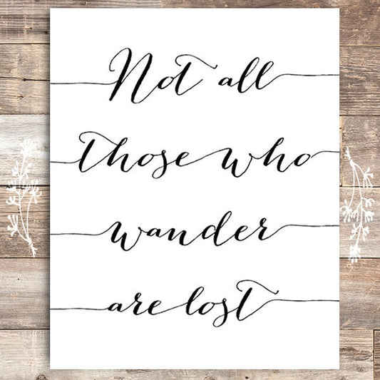 Not All Those Who Wander Are Lost Calligraphy - 8x10